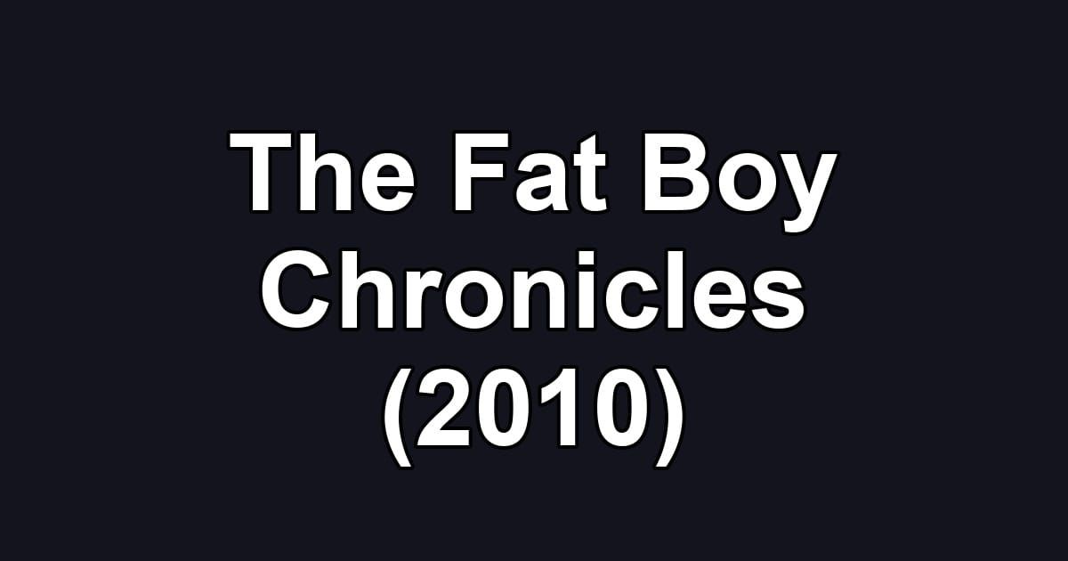 The Fat Boy Chronicles (2010)