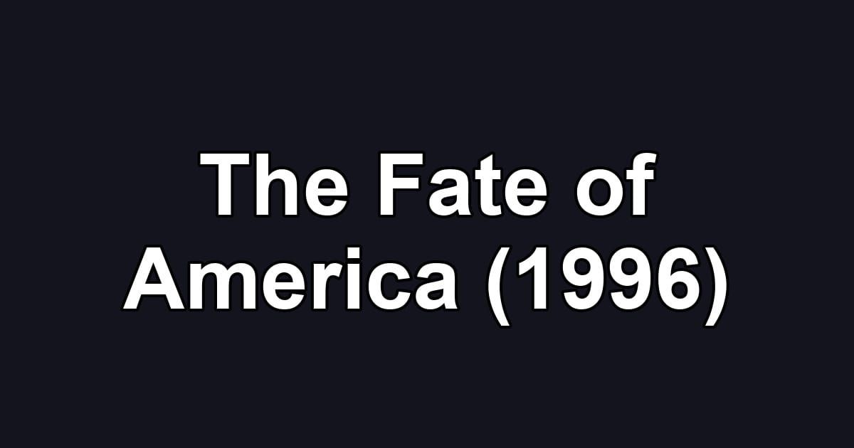 The Fate of America (1996)