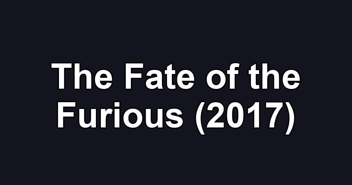 The Fate of the Furious (2017)
