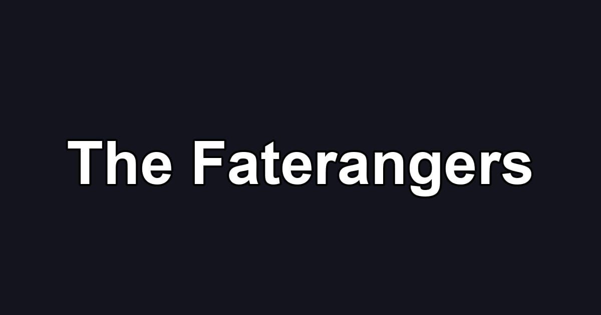 The Faterangers