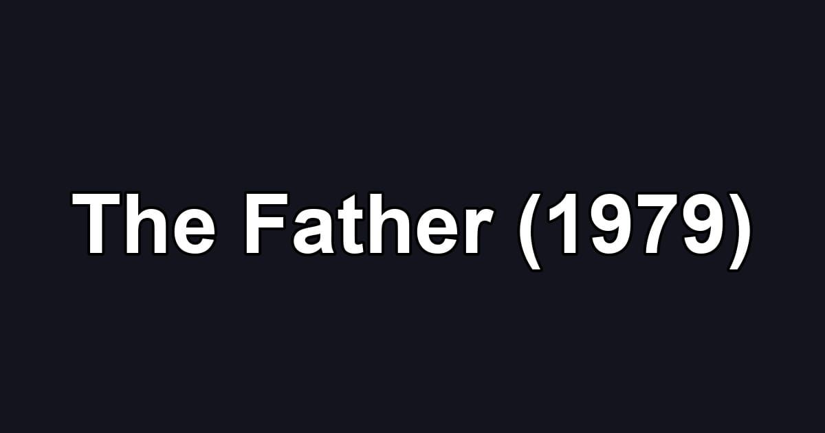 The Father (1979)