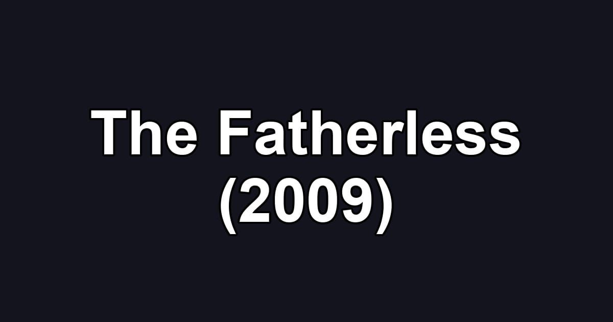 The Fatherless (2009)