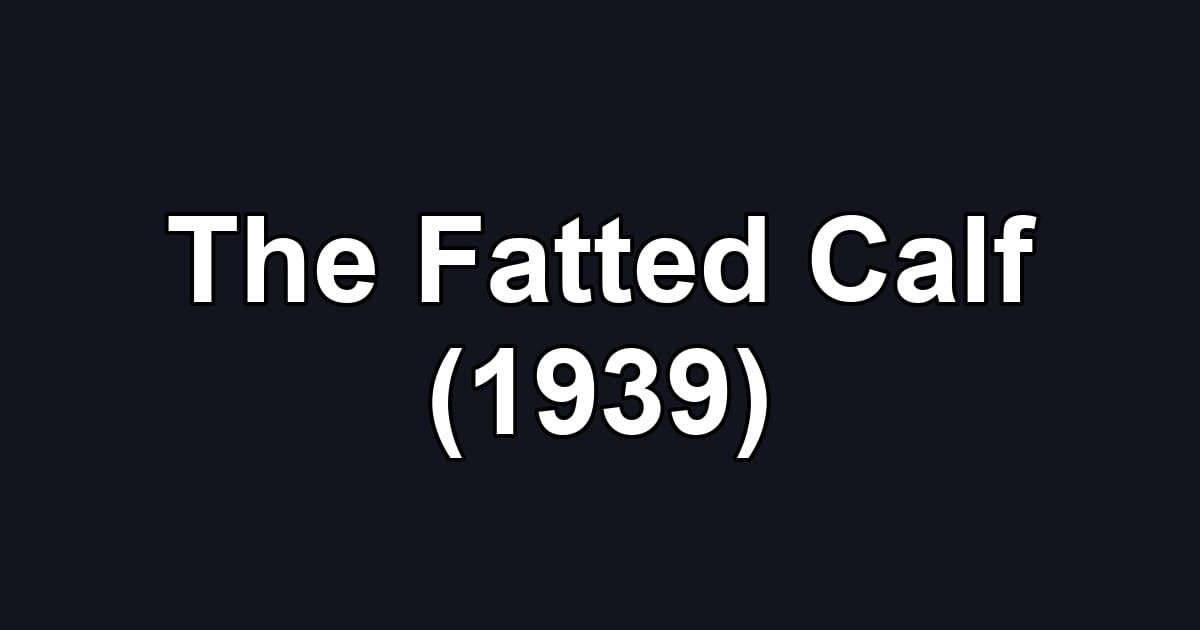 The Fatted Calf (1939)