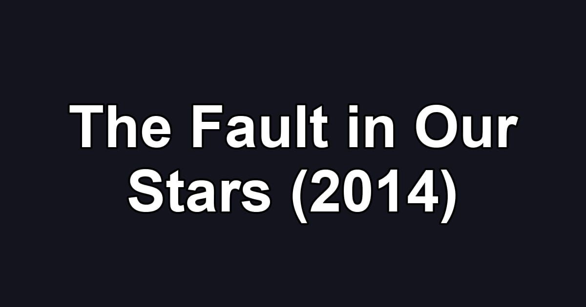The Fault in Our Stars (2014)