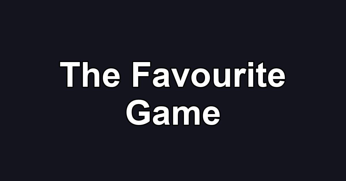 The Favourite Game