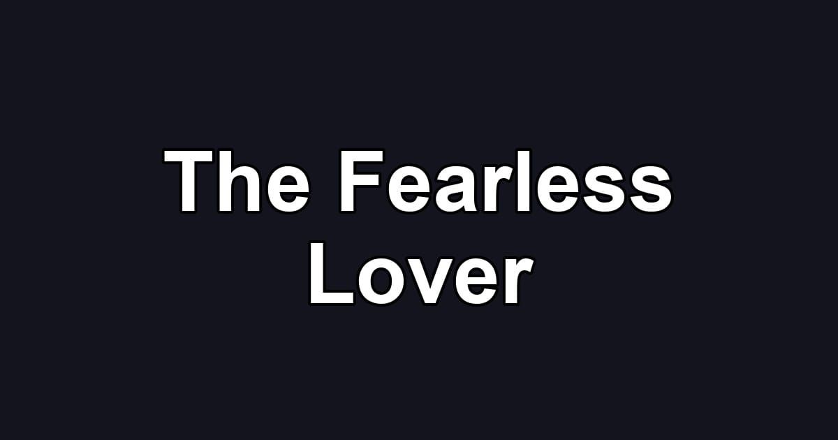 The Fearless Lover