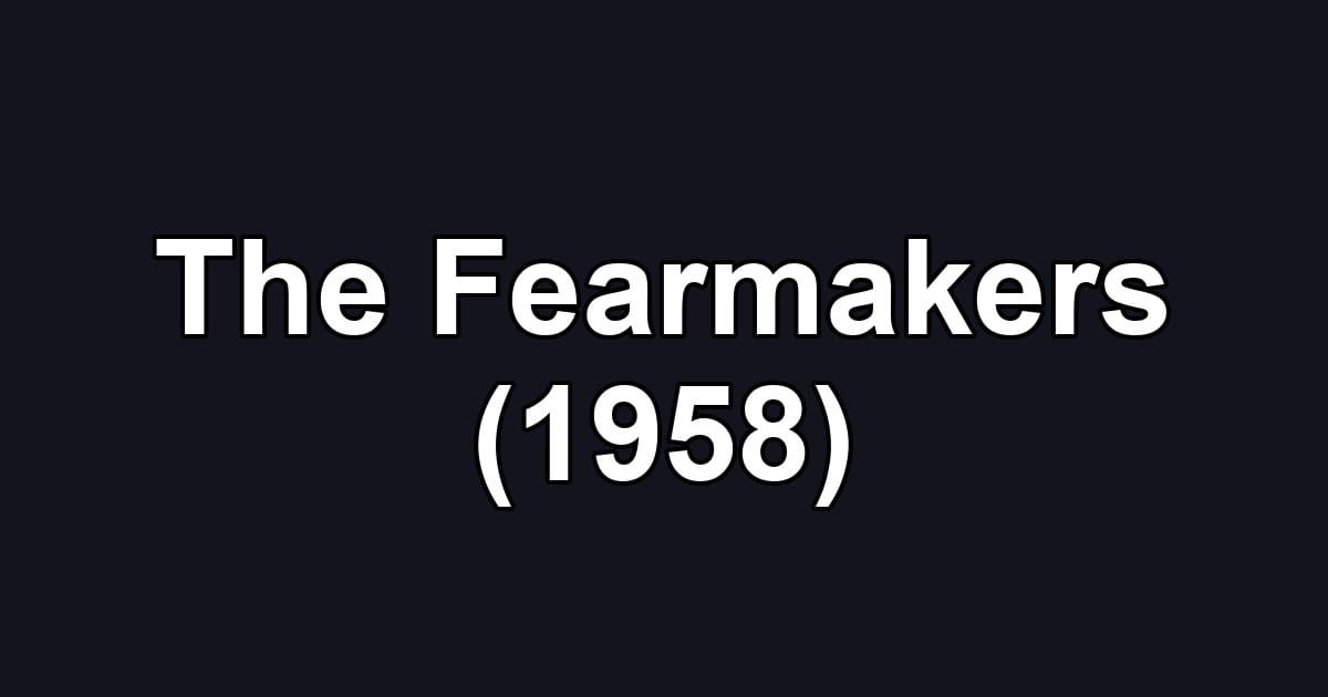 The Fearmakers (1958)