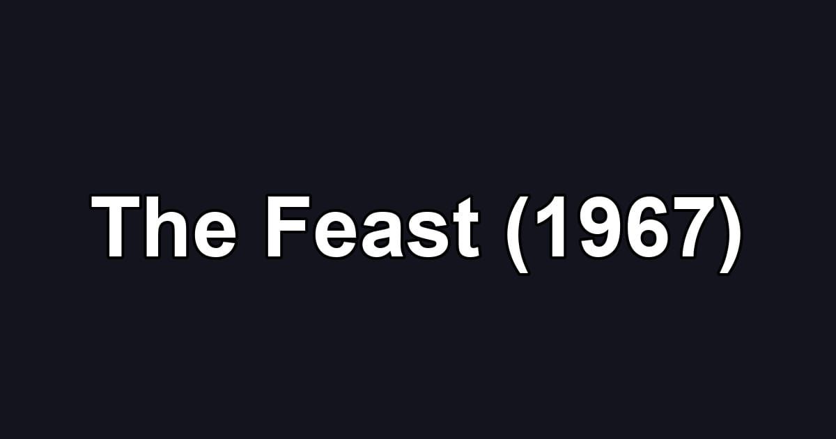 The Feast (1967)