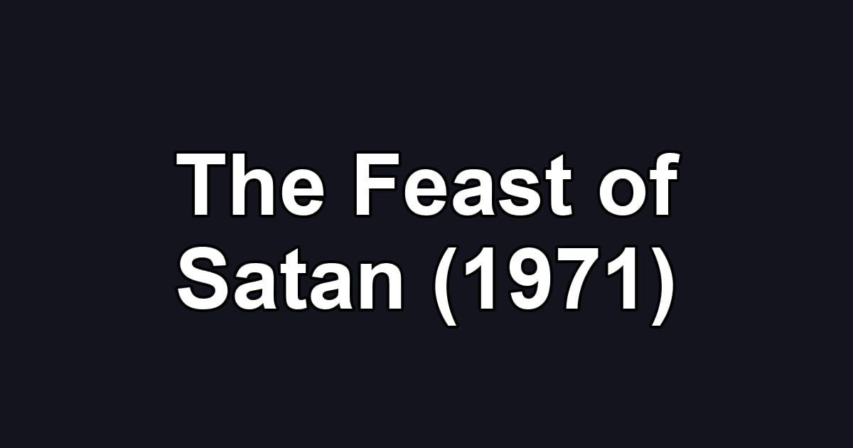 The Feast of Satan (1971)