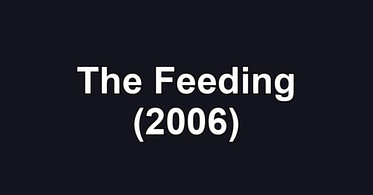 The Feeding (2006)