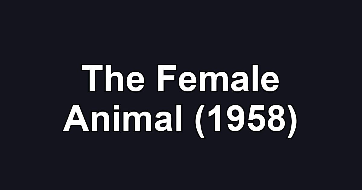 The Female Animal (1958)