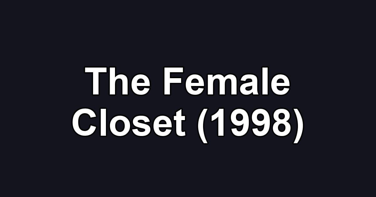 The Female Closet (1998)