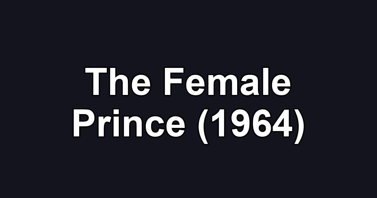 The Female Prince (1964)