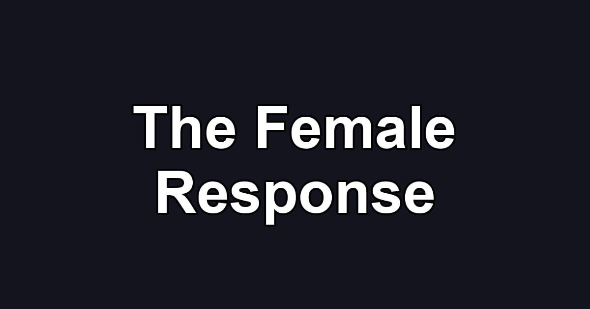 The Female Response