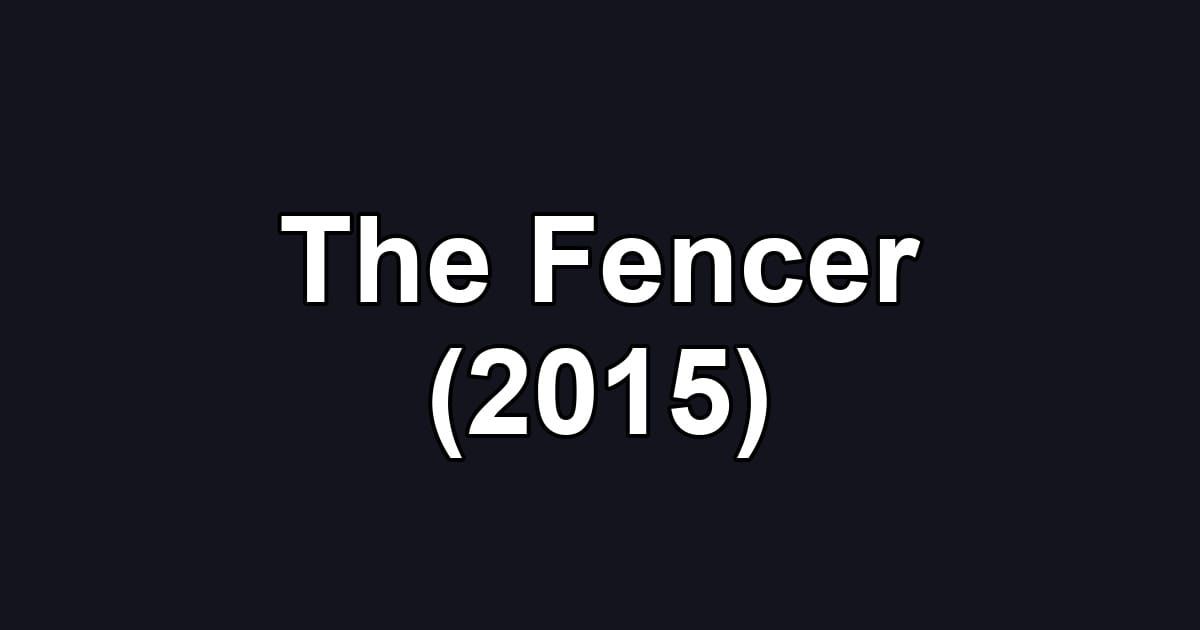 The Fencer (2015)