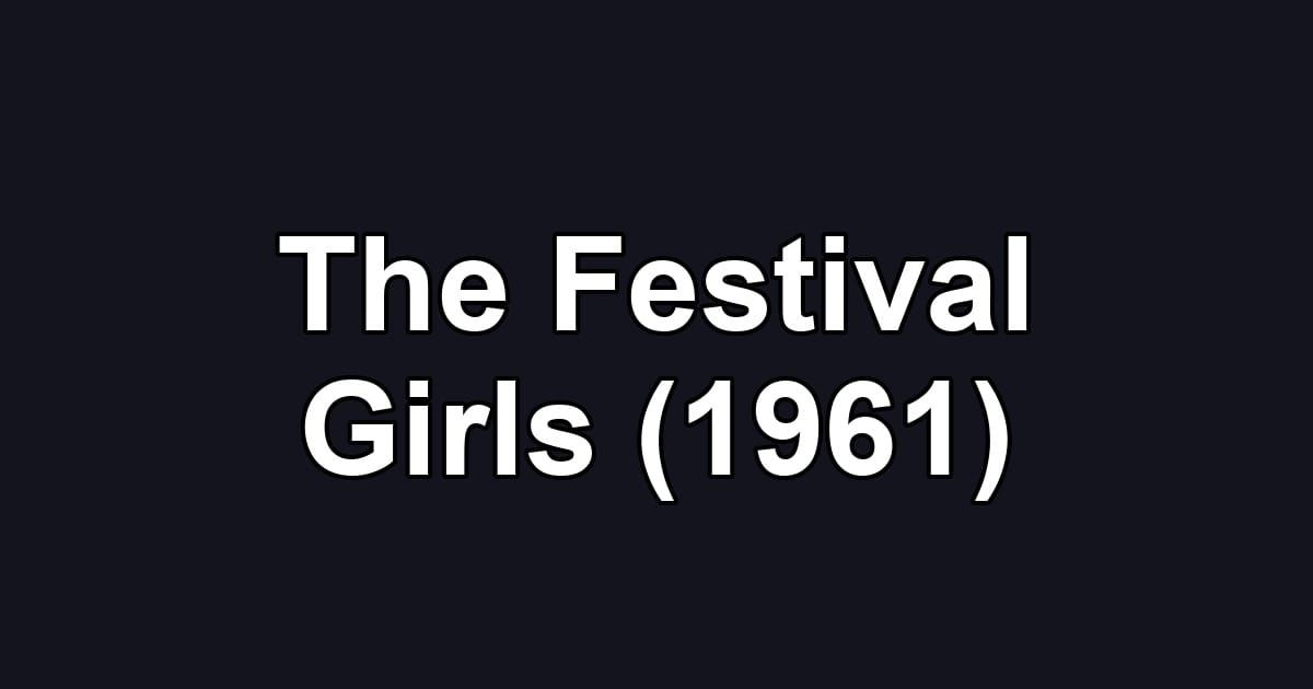 The Festival Girls (1961)