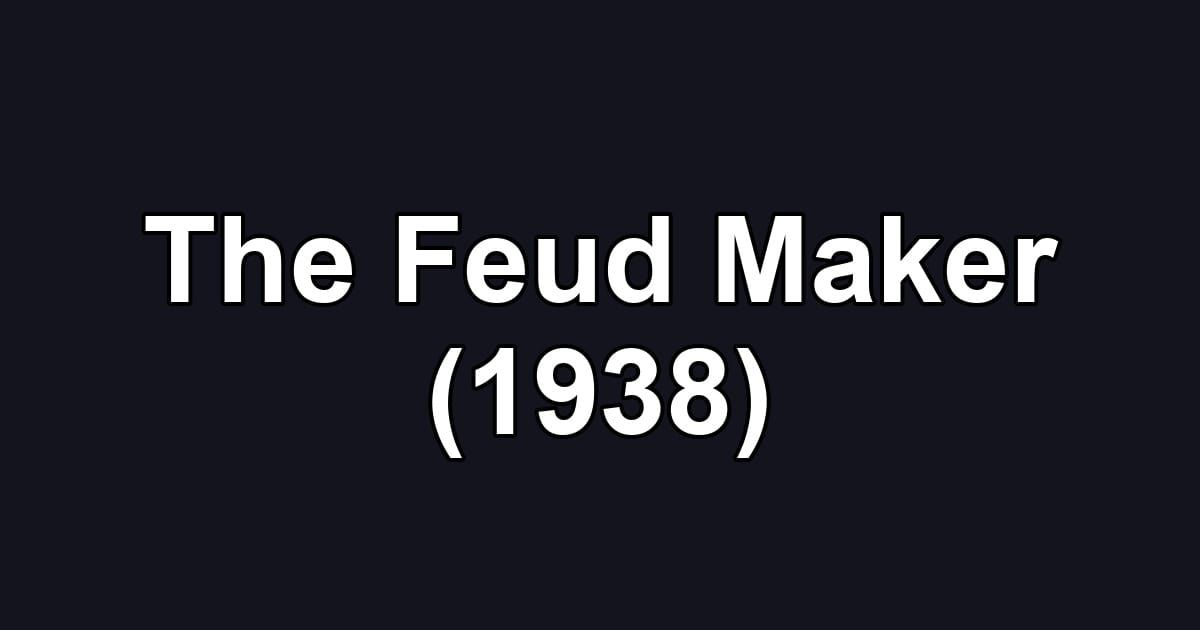 The Feud Maker (1938)