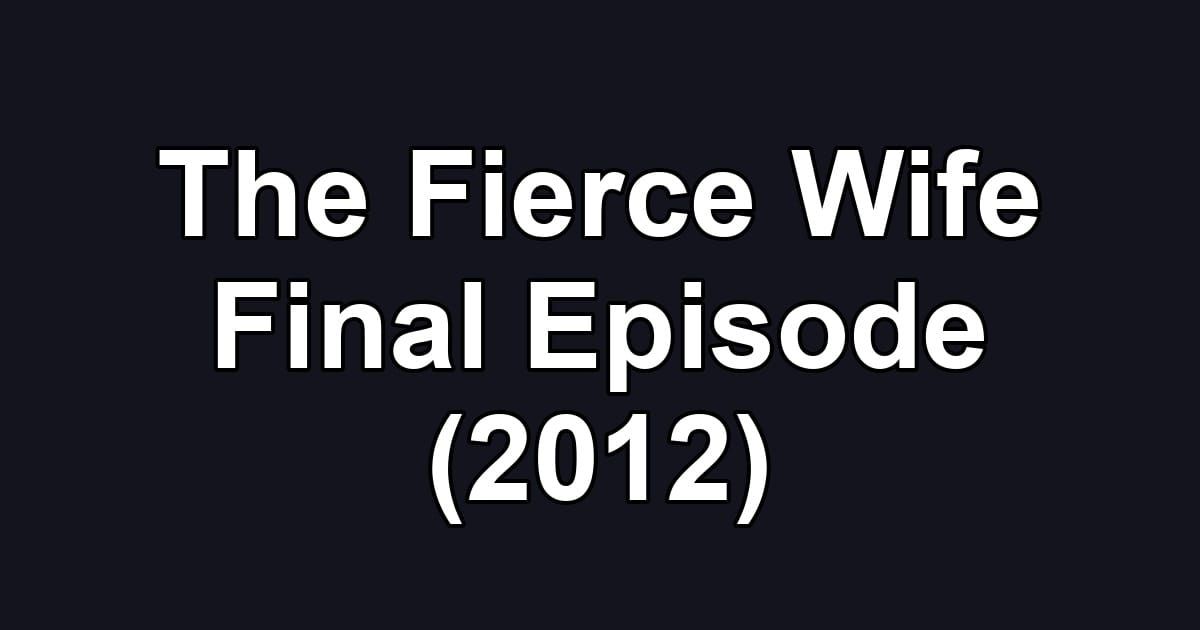 The Fierce Wife Final Episode (2012)