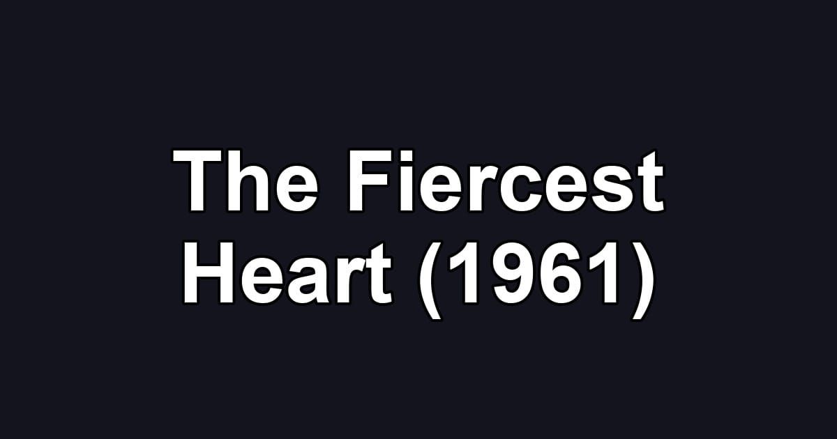 The Fiercest Heart (1961)