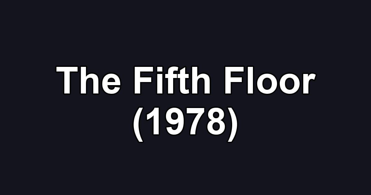The Fifth Floor (1978)