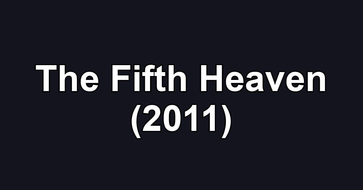 The Fifth Heaven (2011)