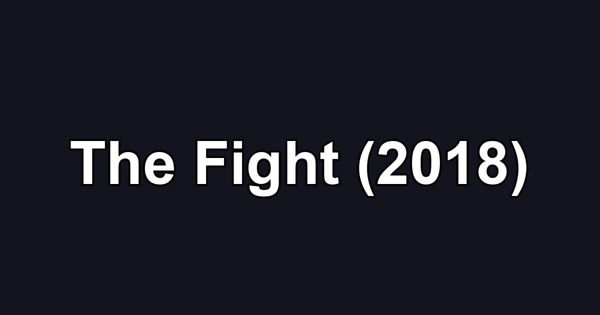 The Fight (2018)