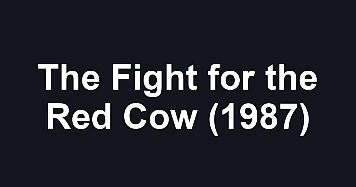 The Fight for the Red Cow (1987)