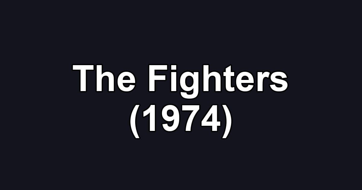The Fighters (1974)
