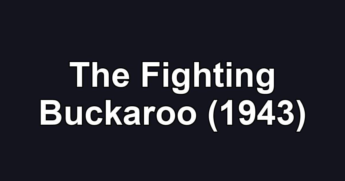 The Fighting Buckaroo (1943)