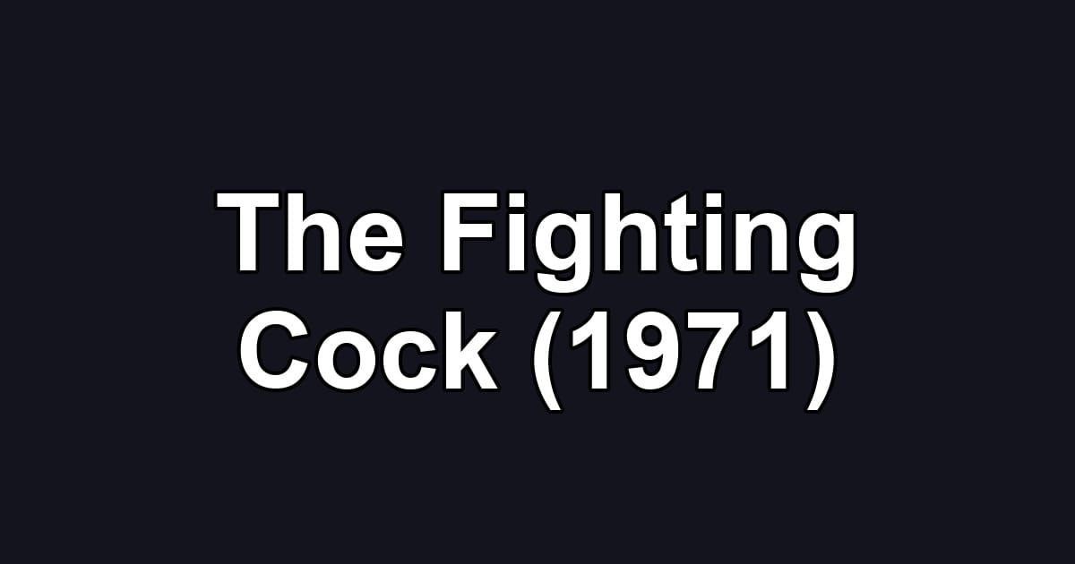 The Fighting Cock (1971)