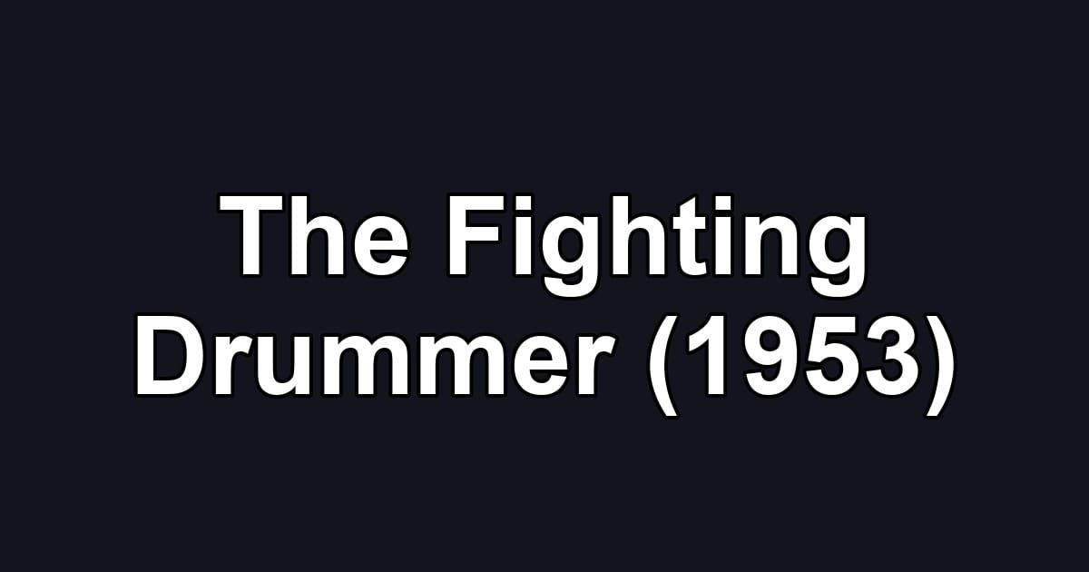 The Fighting Drummer (1953)