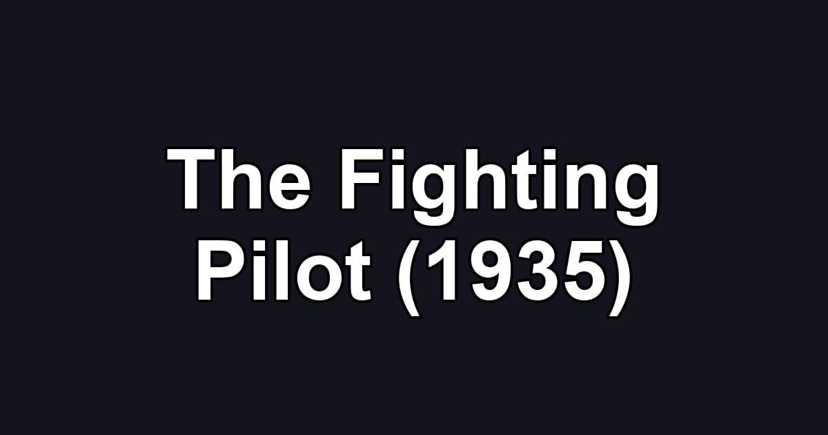 The Fighting Pilot (1935)