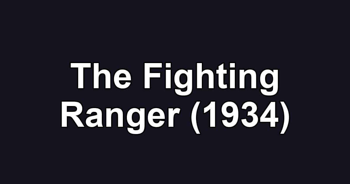 The Fighting Ranger (1934)