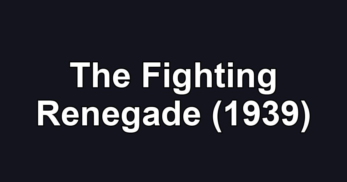 The Fighting Renegade (1939)