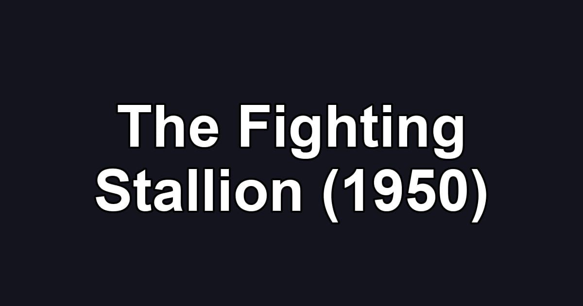 The Fighting Stallion (1950)