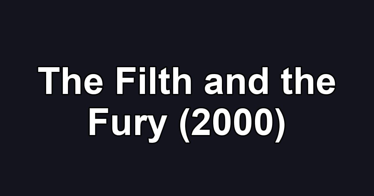 The Filth and the Fury (2000)