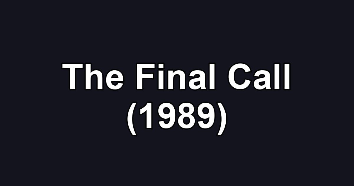 The Final Call (1989)