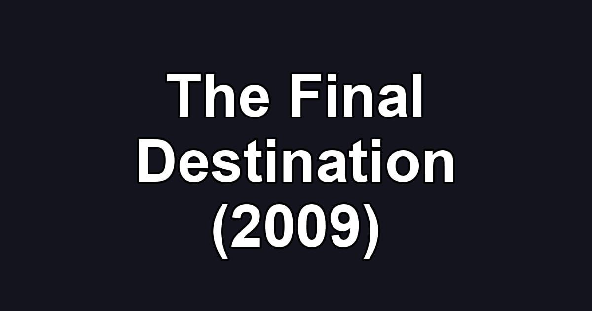 The Final Destination (2009)