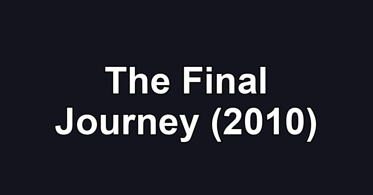 The Final Journey (2010)