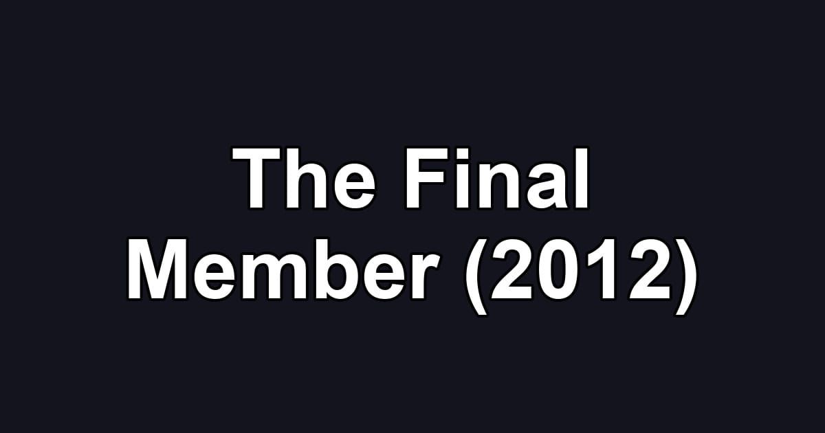 The Final Member (2012)