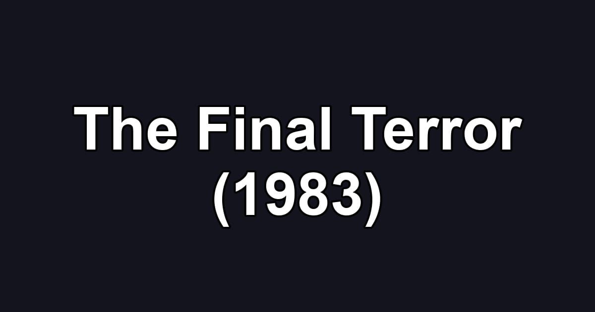 The Final Terror (1983)