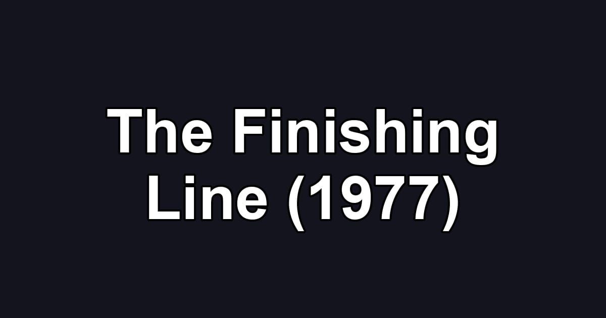 The Finishing Line (1977)