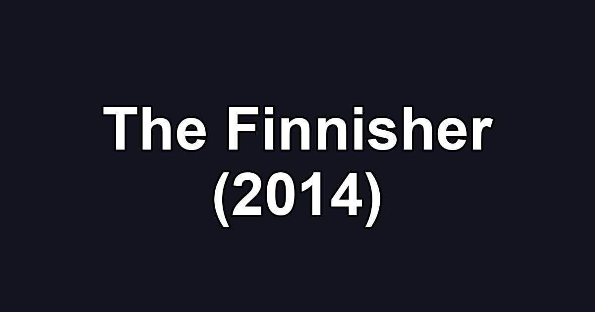 The Finnisher (2014)