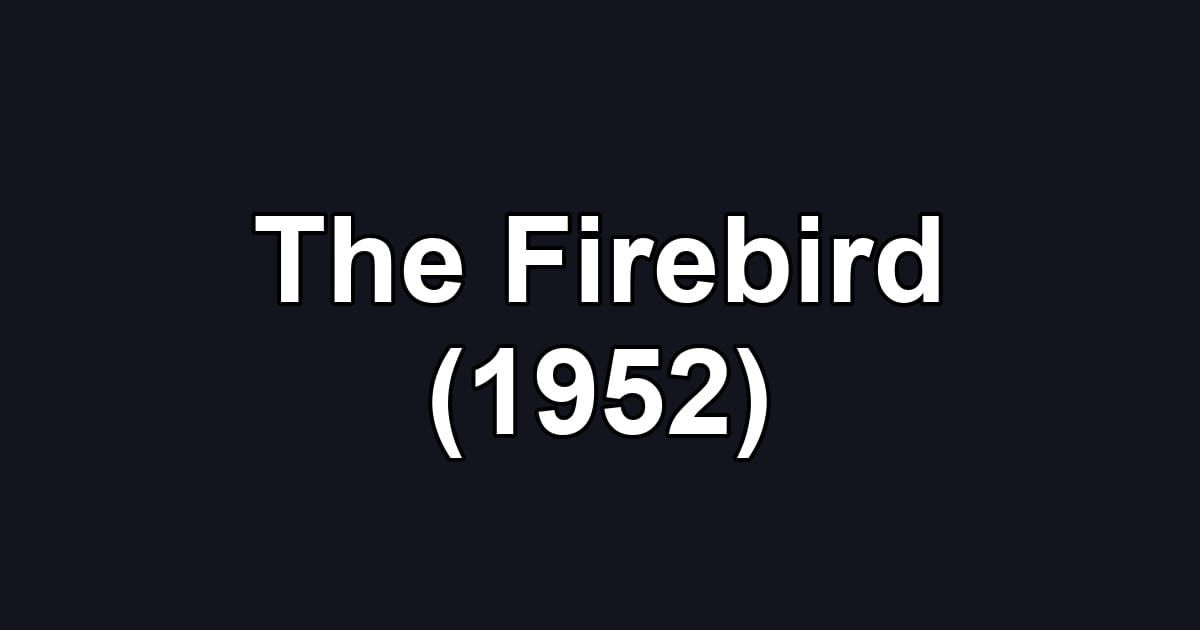 The Firebird (1952)