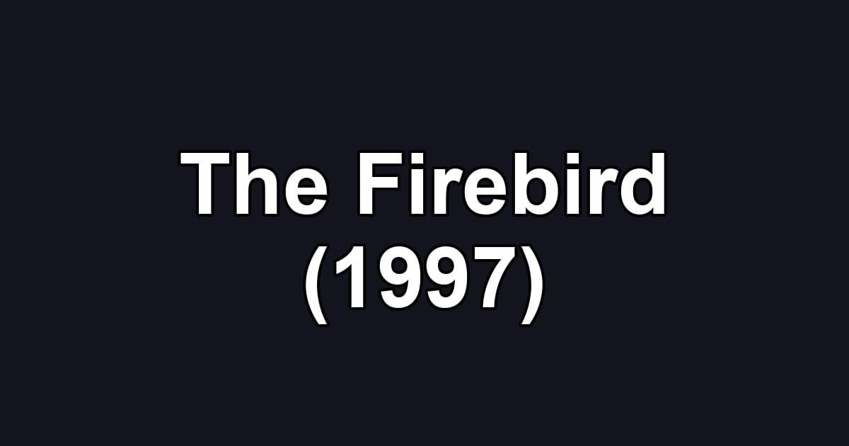 The Firebird (1997)