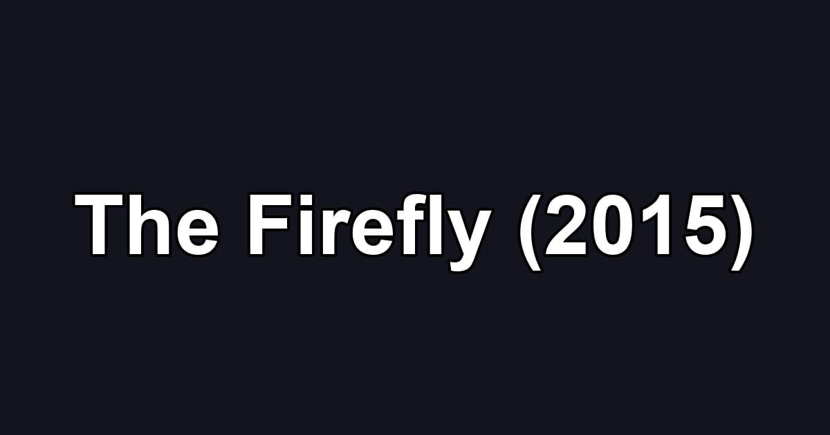 The Firefly (2015)
