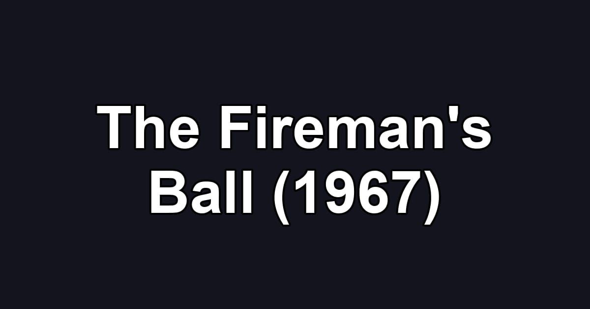The Fireman's Ball (1967)