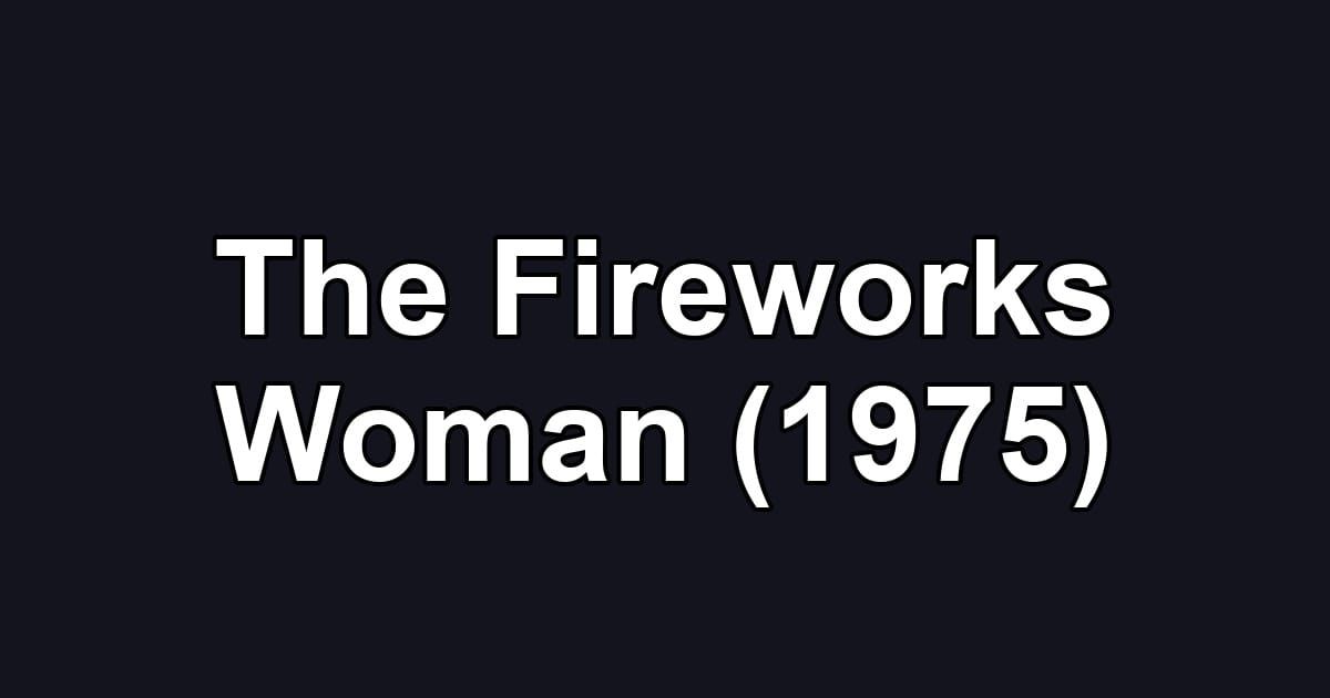 The Fireworks Woman (1975)