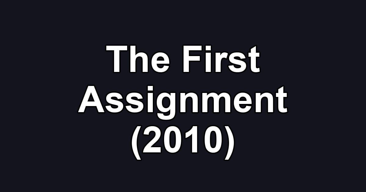 The First Assignment (2010)