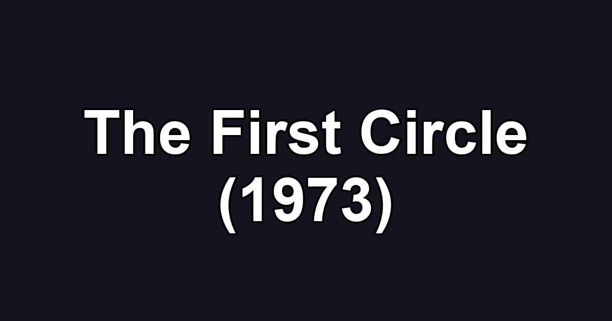 The First Circle (1973)